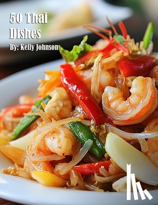 Johnson, Kelly - Johnson, K: 50 Thai Dishes