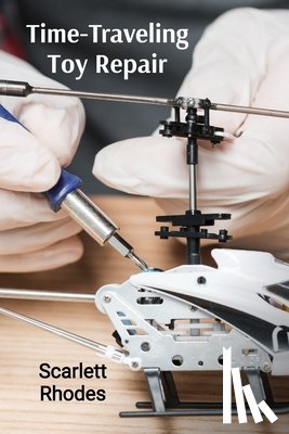 Rhodes, Scarlett - Rhodes, S: Time-Traveling Toy Repair