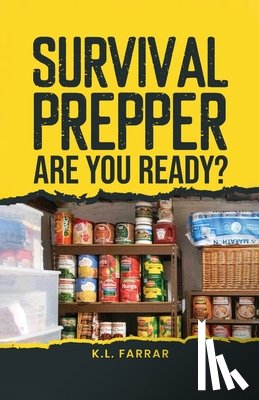 L. Farrar, K. - Survival Prepper: Are You Ready?