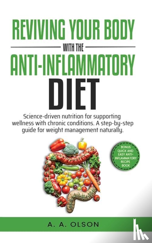A. Olson, A. - Reviving Your Body with the Anti-Inflammatory Diet