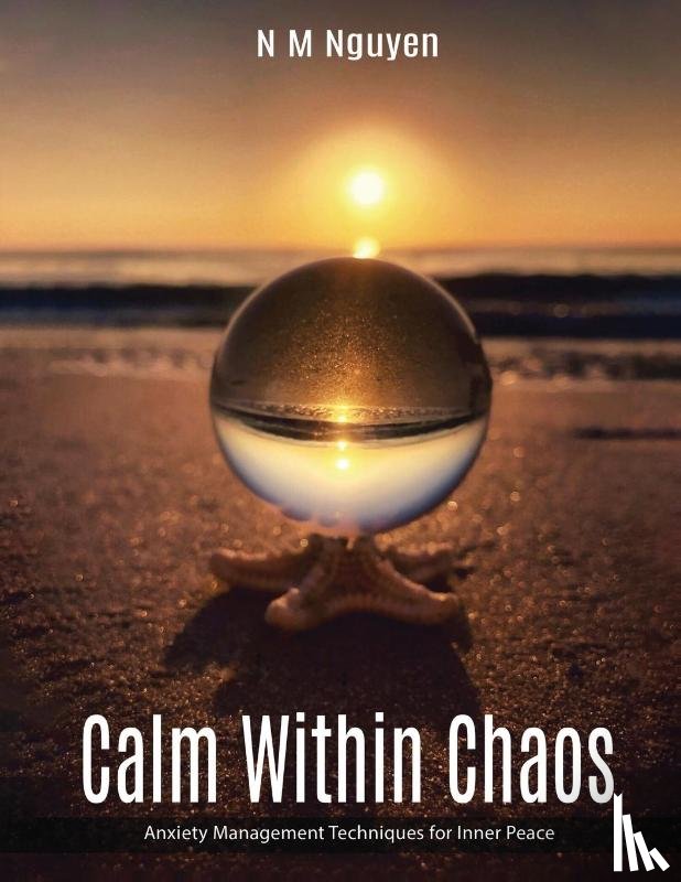 Nguyen, N. M. - Calm Within Chaos