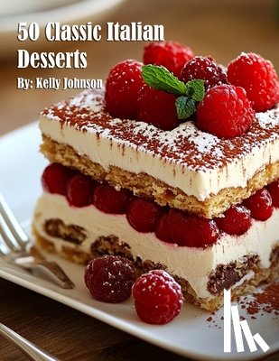 Johnson, Kelly - Johnson, K: 50 Classic Italian Desserts