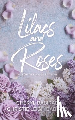 Babirad, Cheryl - Lilacs and Roses