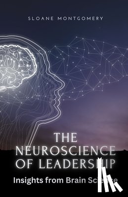 Montgomery, Sloane - Montgomery, S: Neuroscience of Leadership