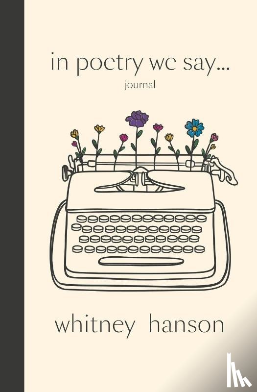 Hanson, Whitney - In Poetry We Say Journal