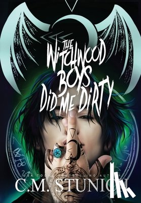 Stunich, C. M. - The Witchwood Boys Did Me Dirty