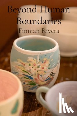 Rivera, Finnian - Rivera, F: Beyond Human Boundaries