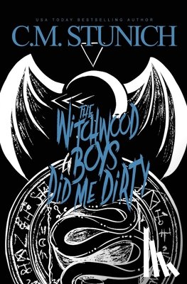 Stunich, C. M. - The Witchwood Boys Did Me Dirty