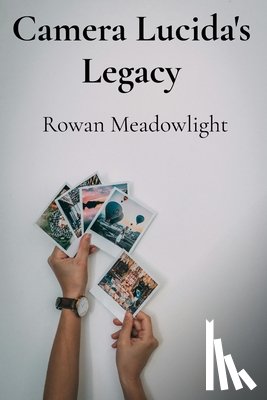 Meadowlight, Rowan - Meadowlight, R: Camera Lucida's Legacy