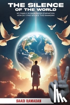 Ramadan, Saadi - The Silence Of The World