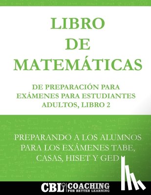 Coaching for Better Learning - Libro de Matemáticas de Preparación Para Exámenes Para Estudiantes Adultos, Libro 2