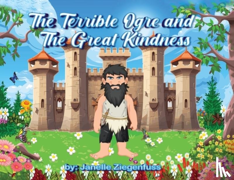 Ziegenfuss, Janelle - The Terrible Ogre and The Great Kindness