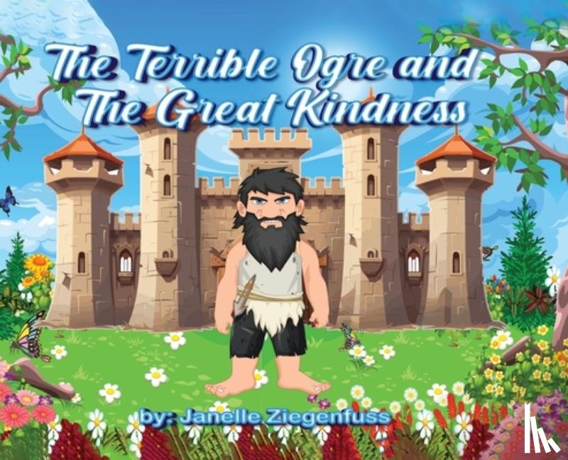 Ziegenfuss, Janelle - The Terrible Ogre and The Great Kindness