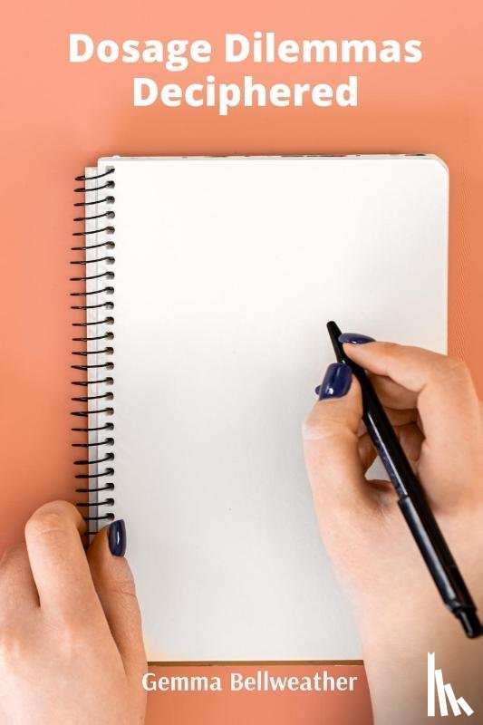 Bellweather, Gemma - Bellweather, G: Dosage Dilemmas Deciphered