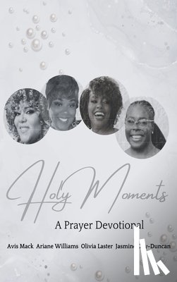 Laster, Olivia - Holy Moments: A Prayer Devotional