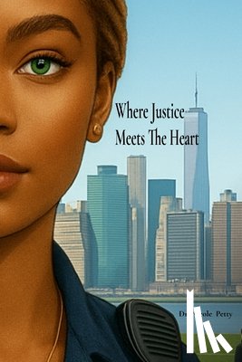 Petty, Nicole J. - Where Justice Meets The Heart