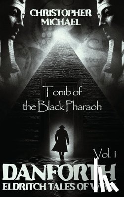 Michael, Christopher - Vol. 1: Tomb of the Black Pharaoh