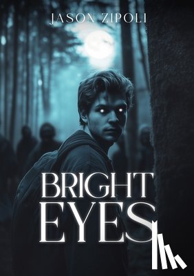 Zipoli, Jason A. - Bright Eyes