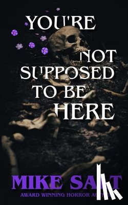 Salt, Mike - You're Not Supposed To Be Here