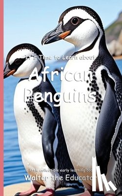 Walter the Educator - It's Time to Learn about African Penguins