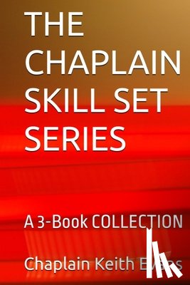 Evans, Chaplain Keith - The Chaplain Skill Set Series COLLECTION