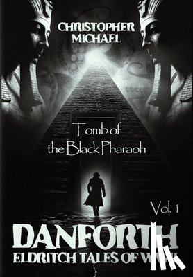 Michael, Christopher - Vol. 1: Tomb of the Black Pharaoh