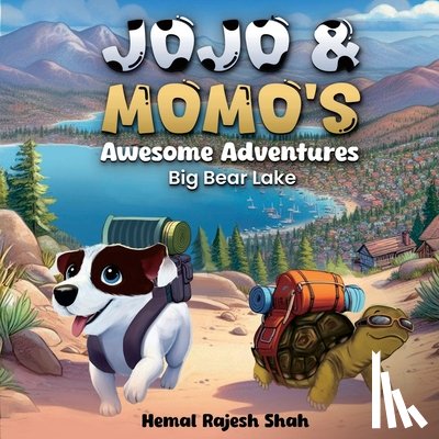 Rajesh Shah, Hemal - JOJO & MOMO'S Awesome Adventures: Big Bear Lake