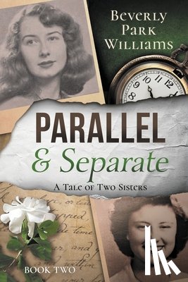 Williams, Beverly Park - Parallel and Separate: The Tale of Two Sisters