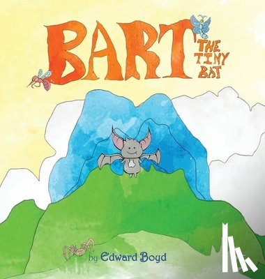 Boyd, Edward - Bart the Tiny Bat