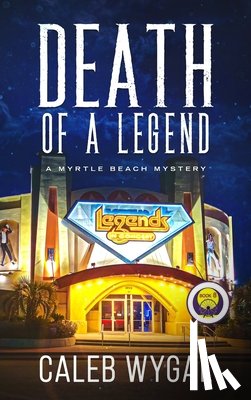 Wygal, Caleb - Death of a Legend: A Myrtle Beach Mystery