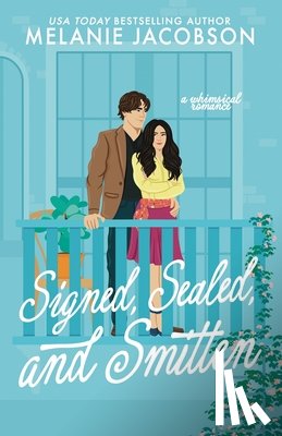 Jacobson, Melanie - Signed, Sealed, and Smitten: a whimsical romance