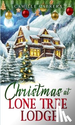 Cabrera, Camille - Christmas at Lone Tree Lodge