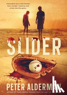 Alderman, Peter - Slider: A baseball story that throws love, murder, drugs and corruption into the game.