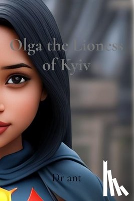 Ant - Olga the Lioness of Kyiv