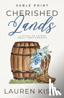 Kiser, Lauren - Cherished Lands: A Rivals to Lovers Small Town Romance