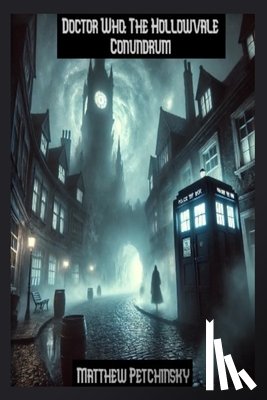 Petchinsky, Matthew - Doctor Who: The Hollowvale Conundrum