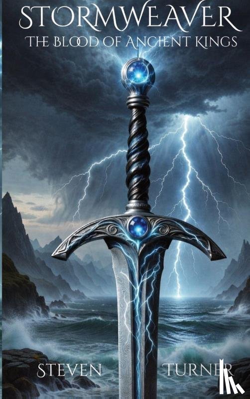 Turner, Steven - STORMWEAVER The Blood of Ancient Kings