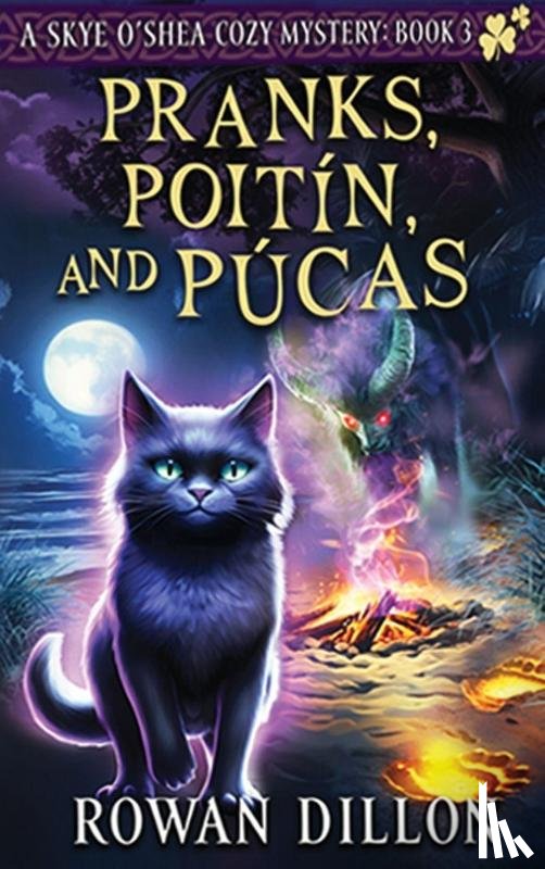 Dillon, Rowan, Nicholas, Christy - Dillon, R: Pranks, Poitín, and Púcas