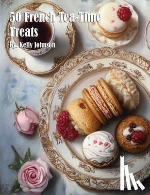 Johnson, Kelly - 50 French Tea-Time Treats