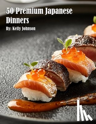 Johnson, Kelly - 50 Premium Japanese Dinners