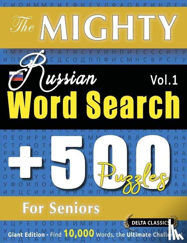 Delta Classics - THE MIGHTY RUSSIAN WORD SEARCH - 500 PUZZLES FOR SENIORS - DELTA CLASSICS - GIANT EDITION - FIND 10,000 WORDS, THE ULTIMATE CHALLENGE!