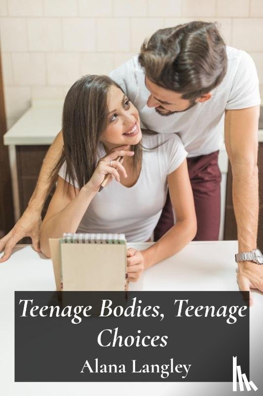Langley, Alana - Teenage Bodies, Teenage Choices