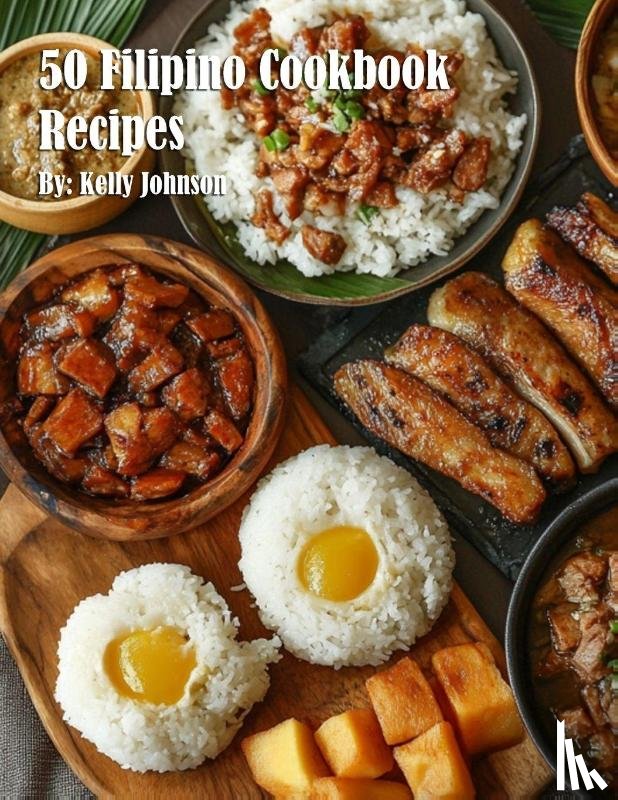 Johnson, Kelly - 50 Filipino Cookbook Recipes