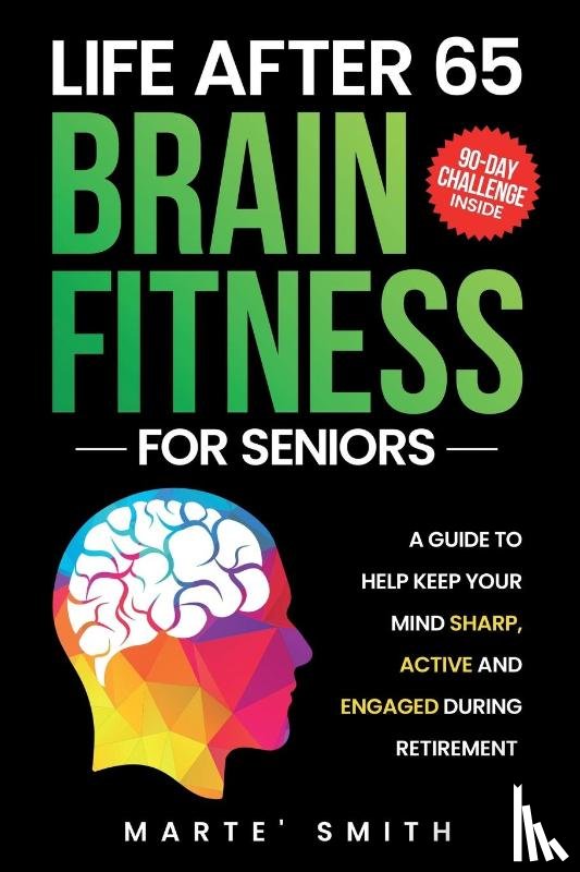 Smith, Marte L - Life After 65 Brain Fitness For Seniors