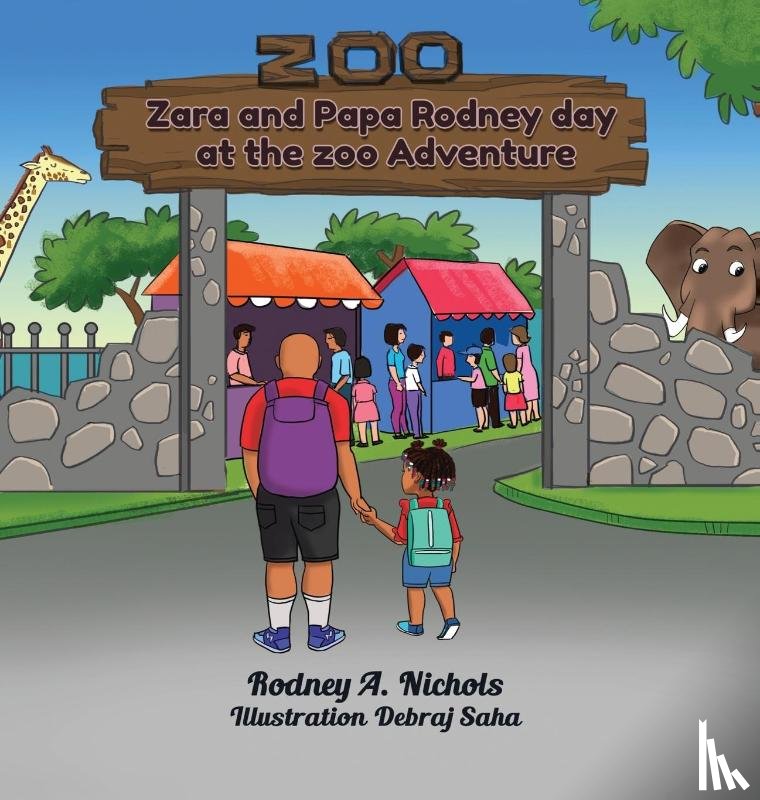 A. Nichols, Rodney - Zara & Papa Rodney Day At the Zoo Adventure