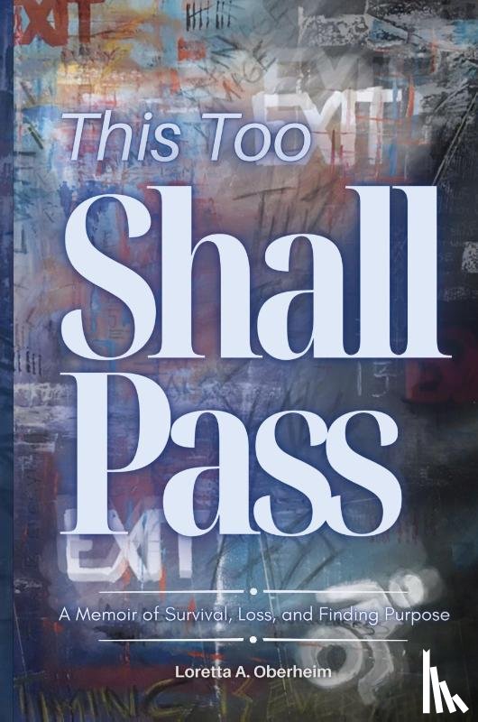 Oberheim, Loretta A - This Too Shall Pass