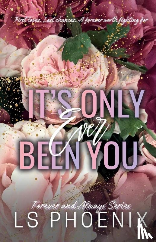 Phoenix, Ls - It's Only Ever Been You