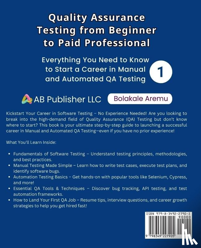 Aremu, Bolakale - Quality Assurance Testing from Beginner to Paid Professional, 1