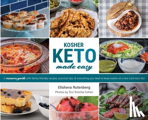 Rutenberg, Elisheva - Kosher Keto Made Easy: The Ultimate Low-Carb Kosher Keto Cookbook