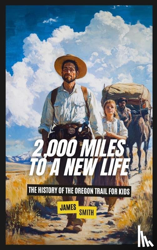 Smith, James - 2,000 Miles to a New Life